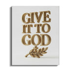 Give It To God gold lettering with a cross on a sprig.