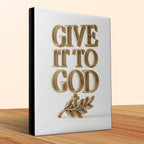 Gold 3D text "GIVE IT TO GOD" with a cross on a white background.