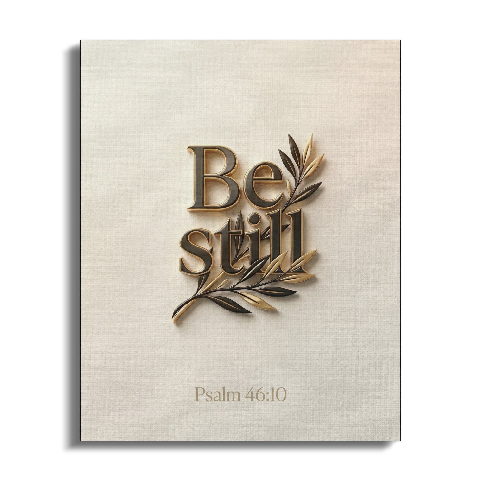 Gold "Be still" text with olive branch, Psalm 46:10 scripture.