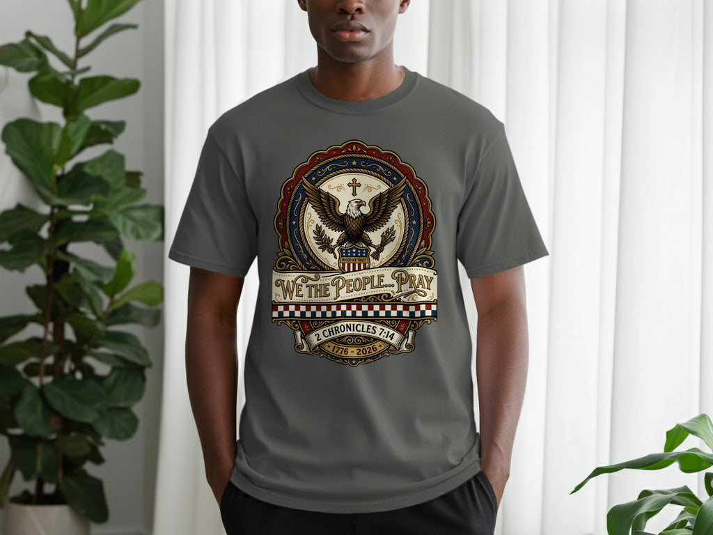 Dark gray t-shirt with "We the People... Pray" and Bible verse 2 Chronicles 7:14.