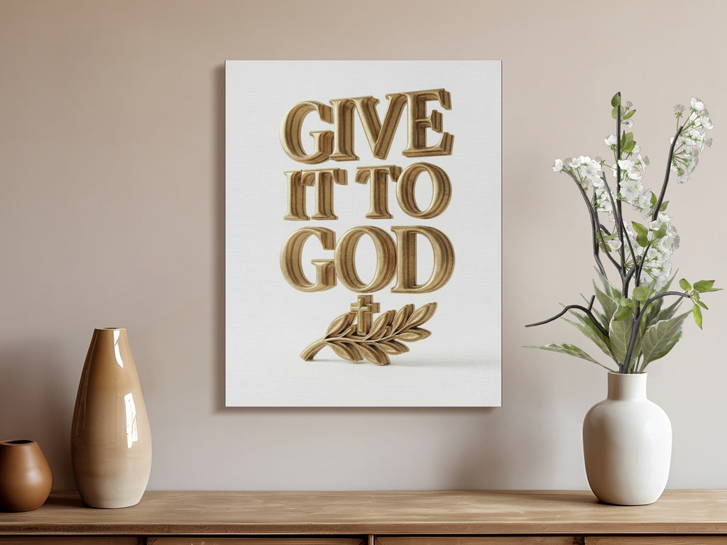 Golden 3D text "GIVE IT TO GOD" with a cross and olive branch on canvas.