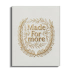 Golden laurel wreath with "Made For more" text on a textured white background.